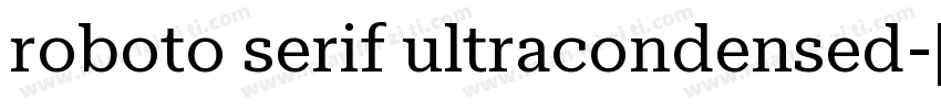 roboto serif ultracondensed字体转换